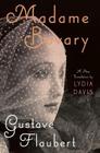 Madame Bovary By Gustave Flaubert, Lydia Davis (Translated by) Cover Image