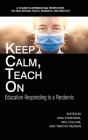 Keep Calm, Teach On: Education Responding to a Pandemic (International Perspectives on Educational Policy) Cover Image