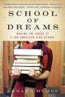 School Of Dreams: Making the Grade at a Top American High School By Edward Humes Cover Image