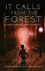 It Calls From The Forest: An Anthology of Terrifying Tales from the Woods Volume 1 By Tim Mendees, Mark Towse, D. R. Smith Cover Image