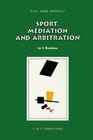 Sport, Mediation and Arbitration (Asser International Sports Law) By Ian S. Blackshaw Cover Image