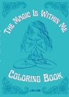 The Magic Is Within Me Coloring Book Cover Image