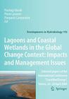 Lagoons and Coastal Wetlands in the Global Change Context: Impact and Management Issues: Selected Papers of the International Conference Coastwetchang (Developments in Hydrobiology #192) By Viaroli (Editor), P. Lasserre (Editor), P. Campostrini (Editor) Cover Image
