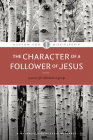 The Character of a Follower of Jesus (Design for Discipleship #4) By The Navigators Cover Image