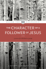 The Character of a Follower of Jesus (Design for Discipleship #4) Cover Image