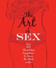 The Art of Sex: Over 169 Stimulating Suggestions to Arouse the Artist in You Cover Image