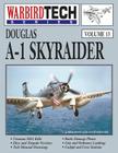 Douglas A-1 Skyraider- Warbirdtech Vol. 13 By Larry Davis, David Menard Cover Image
