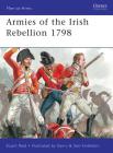 Armies of the Irish Rebellion 1798 (Men-at-Arms) By Stuart Reid, Gerry Embleton (Illustrator), Sam Embleton (Illustrator) Cover Image