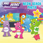 Neon Beach Party (Care Bears: Unlock the Magic) By Victoria Saxon Cover Image