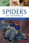 A Field Guide to Spiders of Australia Cover Image