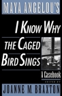 Maya Angelou's I Know Why the Caged Bird Sings: A Casebook (Casebooks in Criticism) By Maya Angelou, Joanne M. Braxton (Editor) Cover Image