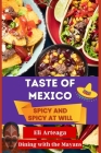 Taste of Mexico: Spicy and Spicy at Will Cover Image