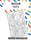 Nuckin Futs Clean Curse Words Coloring Book: Very Clean Curse Words to Color In. Adorable Emoji Poop Swirls on Back Pages. A Unique Gift for All Occas By Montgomery Peterson Cover Image