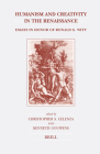 Humanism and Creativity in the Renaissance: Essays in Honor of Ronald G. Witt (Brill's Studies in Intellectual History #136) By Christopher S. Celenza (Volume Editor), Kenneth Gouwens (Volume Editor) Cover Image