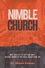 Nimble Church: Why Agility Is Key And Why Upside-Down Is The Real Right-Side-Up By Shawn Keener Cover Image