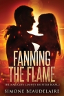 Fanning The Flame By Simone Beaudelaire Cover Image