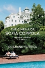 The Cinema of Sofia Coppola: Fashion, Culture, Celebrity (BFI Film Classics) By Suzanne Ferriss Cover Image