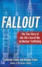 Fallout: The True Story of the CIA's Secret War on Nuclear Trafficking Cover Image