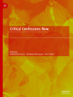 Critical Confessions Now By Abdulhamit Arvas (Editor), Afrodesia McCannon (Editor), Kris Trujillo (Editor) Cover Image