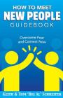 How To Meet New People Guidebook: Overcome Fear and Connect Now By Keith Schreiter, Tom Big Al Schreiter Cover Image