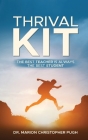 Thrival Kit: The Best Teacher is Always the Best Student By Marion Christopher Pugh Cover Image