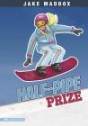 Half-Pipe Prize (Jake Maddox Girl Sports Stories) By Jake Maddox, Tuesday Mourning (Illustrator) Cover Image
