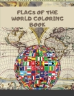 Flags of the World Coloring Book: Color interior A Fun Flags From Around the World coloring book for kids and family Cover Image