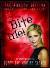 Bite Me!: The Unofficial Guide to the World of Buffy the Vampire Slayer By Nikki Stafford Cover Image
