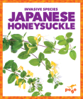 Japanese Honeysuckle (Invasive Species) By Alicia Z. Klepeis Cover Image