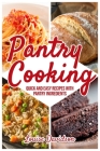 Pantry Cooking: Quick and Easy Recipes with Pantry Ingredients (Everyday Cooking #1) By Louise Davidson Cover Image