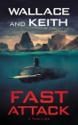 Fast Attack: A Hunter Killer Novel By George Wallace, Don Keith Cover Image
