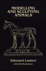 Modelling and Sculpting Animals (Dover Art Instruction) Cover Image