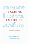 Teaching Embodied: Cultural Practice in Japanese Preschools By Akiko Hayashi, Joseph Tobin Cover Image