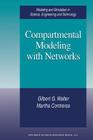 Compartmental Modeling with Networks (Modeling and Simulation in Science) By Gilbert G. Walter, Martha Contreras Cover Image