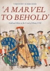 'A Marvel to Behold': Gold and Silver at the Court of Henry VIII Cover Image