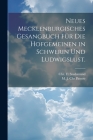 Neues Mecklenburgisches Gesangbuch für die Hofgemeinen in Schwerin und Ludwigslust. Cover Image