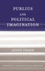 Publius and Political Imagination (Modernity and Political Thought) By Jason Frank Cover Image
