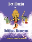 Devi Durga in Krittivas' Ramayan By Jashojit Sarma Mazumdar Cover Image