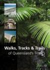 Walks, Tracks and Trails of Queensland's Tropics By Derrick Stone Cover Image