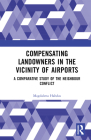 Compensating Landowners in the Vicinity of Airports: A Comparative Study of the Neighbour Conflict By Magdalena Habdas Cover Image