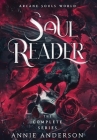 Arcane Souls World: Soul Reader Complete Series By Annie Anderson Cover Image
