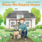 When We Stayed Home By Yoko Matsuoka (Illustrator), Judith Proffer, Tara Fass LMFT Cover Image