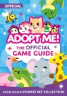 Adopt Me!: The Official Game Guide By Uplift Games LLC, Uplift Games LLC (Illustrator) Cover Image