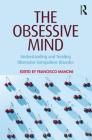 The Obsessive Mind: Understanding and Treating Obsessive-Compulsive Disorder By Francesco Mancini (Editor) Cover Image