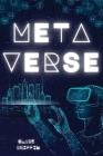 Metaverse: The Visionary Guide for Beginners to Discover and Invest in Virtual Lands, Blockchain Gaming, Digital art of NFTs and Cover Image