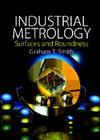 Industrial Metrology: Surfaces and Roundness By Graham T. Smith Cover Image