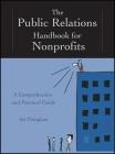 The Public Relations Handbook for Nonprofits: A Comprehensive and Practical Guide By Art Feinglass Cover Image