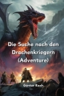 Die Suche nach den Drachenkriegern (Adventure) By Günter Koch Cover Image