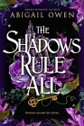 The Shadows Rule All (Dominions #3) By Abigail Owen Cover Image