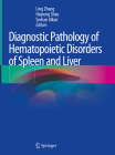Diagnostic Pathology of Hematopoietic Disorders of Spleen and Liver Cover Image